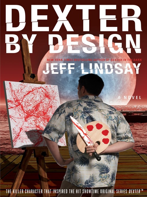 Title details for Dexter by Design by Jeff Lindsay - Wait list